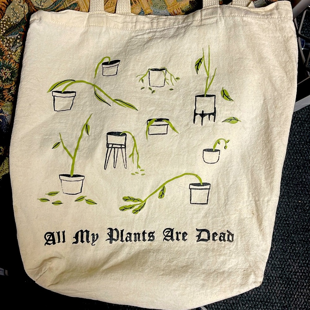 All My Plants Are Dead Tote Bag 💀🪴